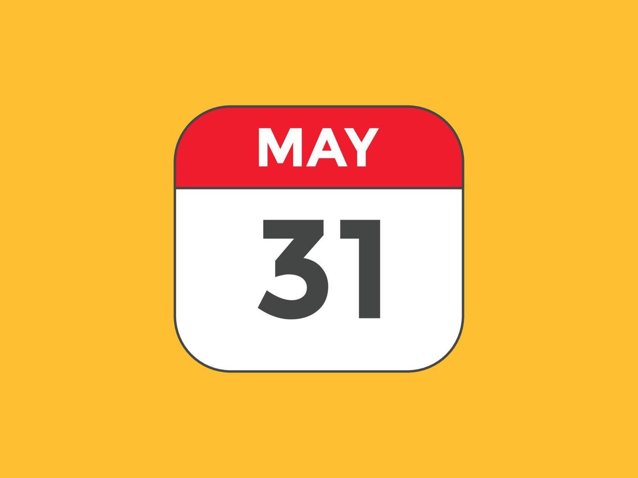 may 31 calendar reminder. 31th may daily calendar icon template. Calendar 31th may icon Design template. Vector illustration