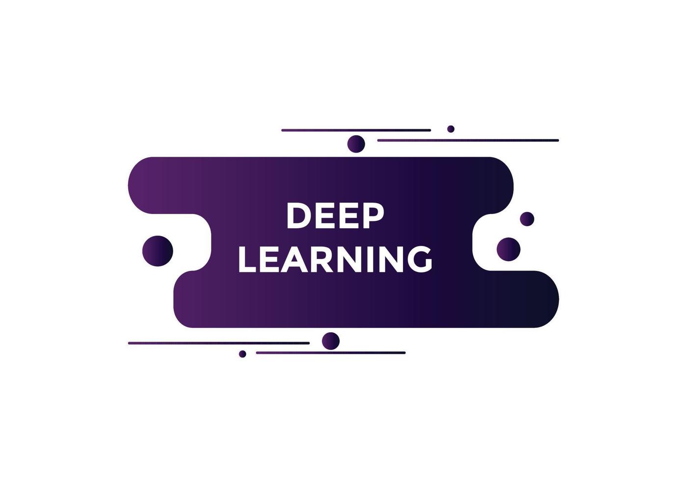deep learning text button. deep learning speech bubble. deep learning text web template Vector Illustration