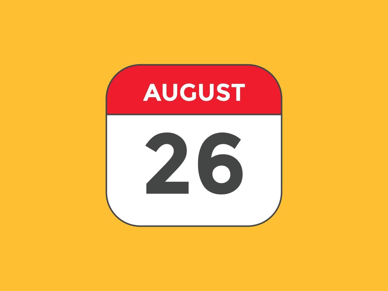 august 26 calendar reminder. 26th august daily calendar icon template. Calendar 26th august icon Design template. Vector illustration