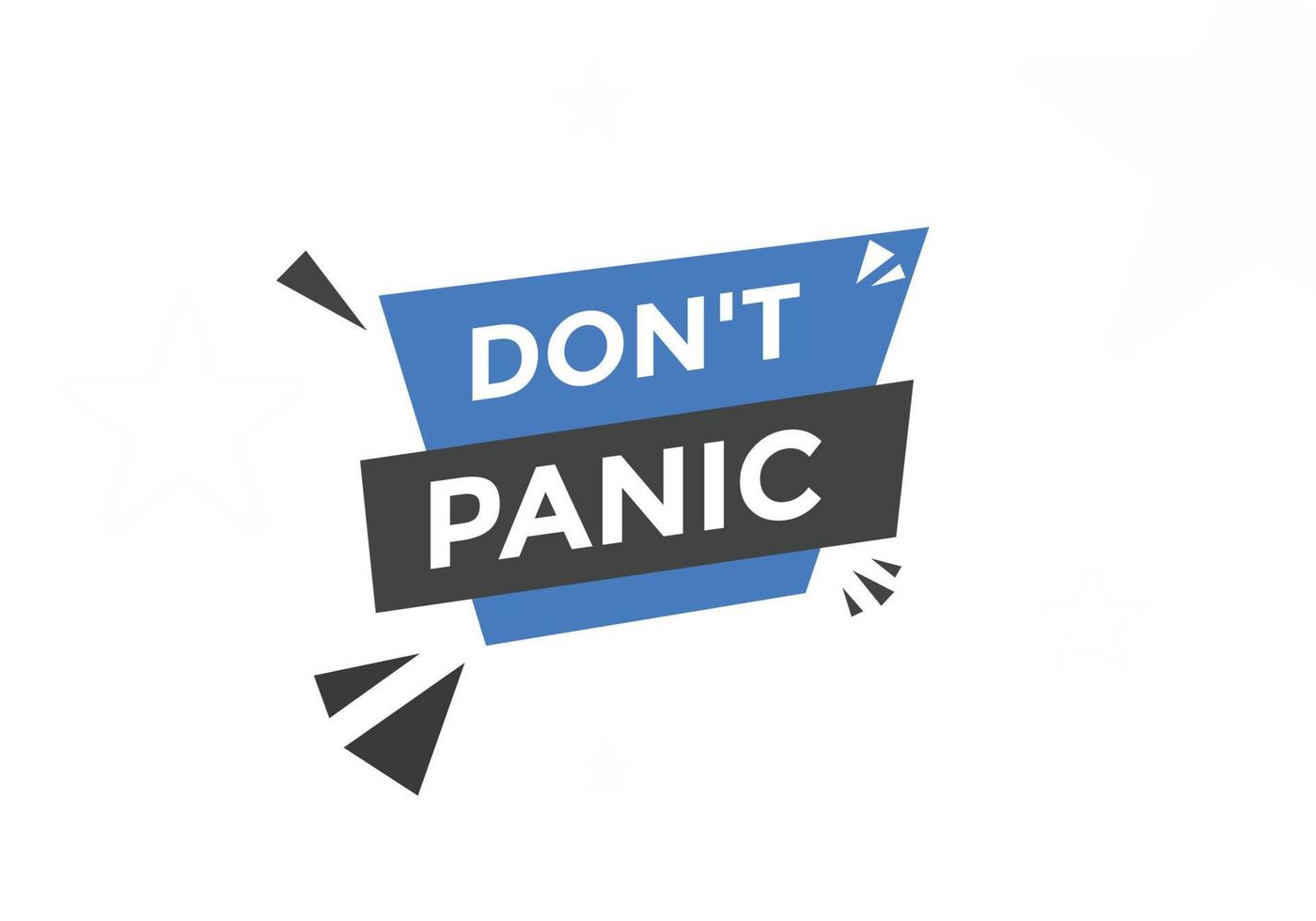 Dont panic button Dont panic Colorful label sign template speech