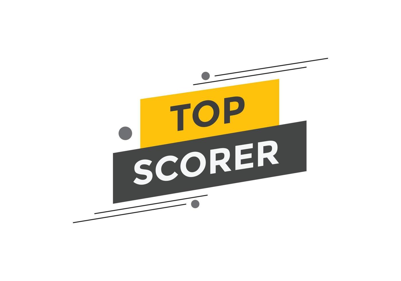top scorer text button. speech bubble. top scorer Colorful web banner. vector illustration
