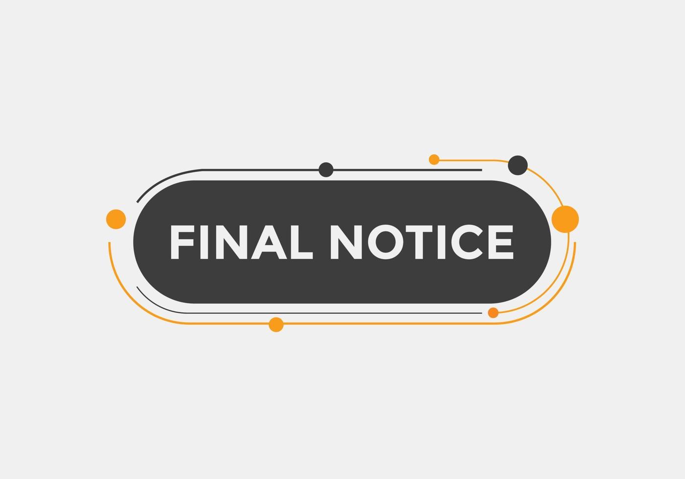 Final notice text button. speech bubble. Final notice text web template Vector Illustration.