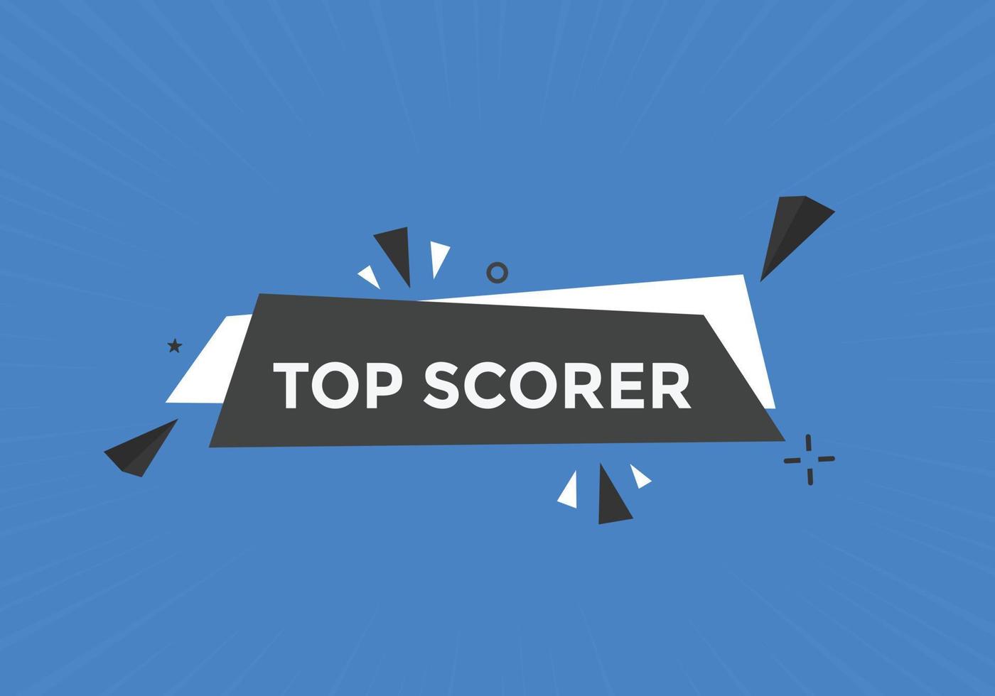top scorer text button. speech bubble. top scorer Colorful web banner. vector illustration