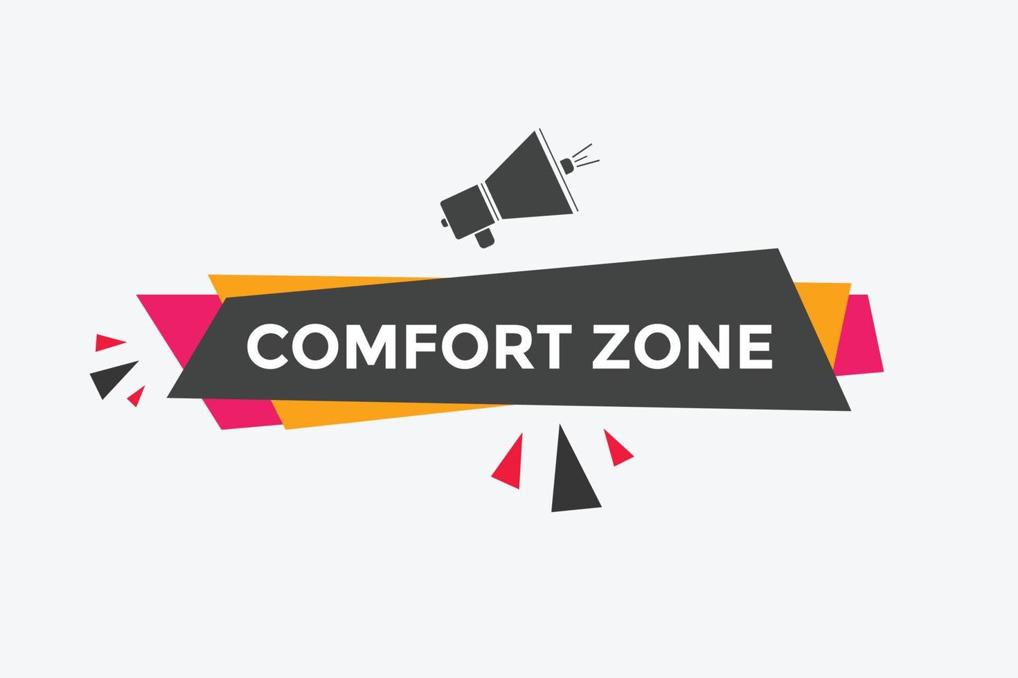 Comfort zone text button. speech bubble. Comfort zone Colorful web banner template. vector illustration