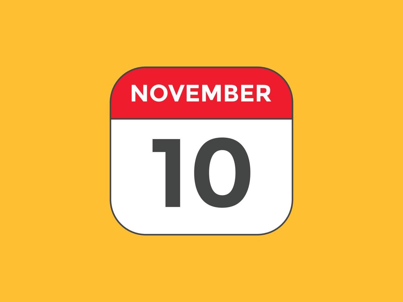 november 10 calendar reminder. 10th november daily calendar icon template. Calendar 10th november icon Design template. Vector illustration