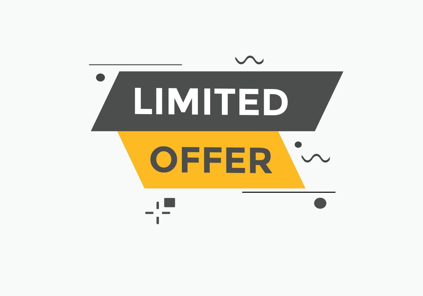 Limited offer button. Limited offer text web template. speech bubble vector