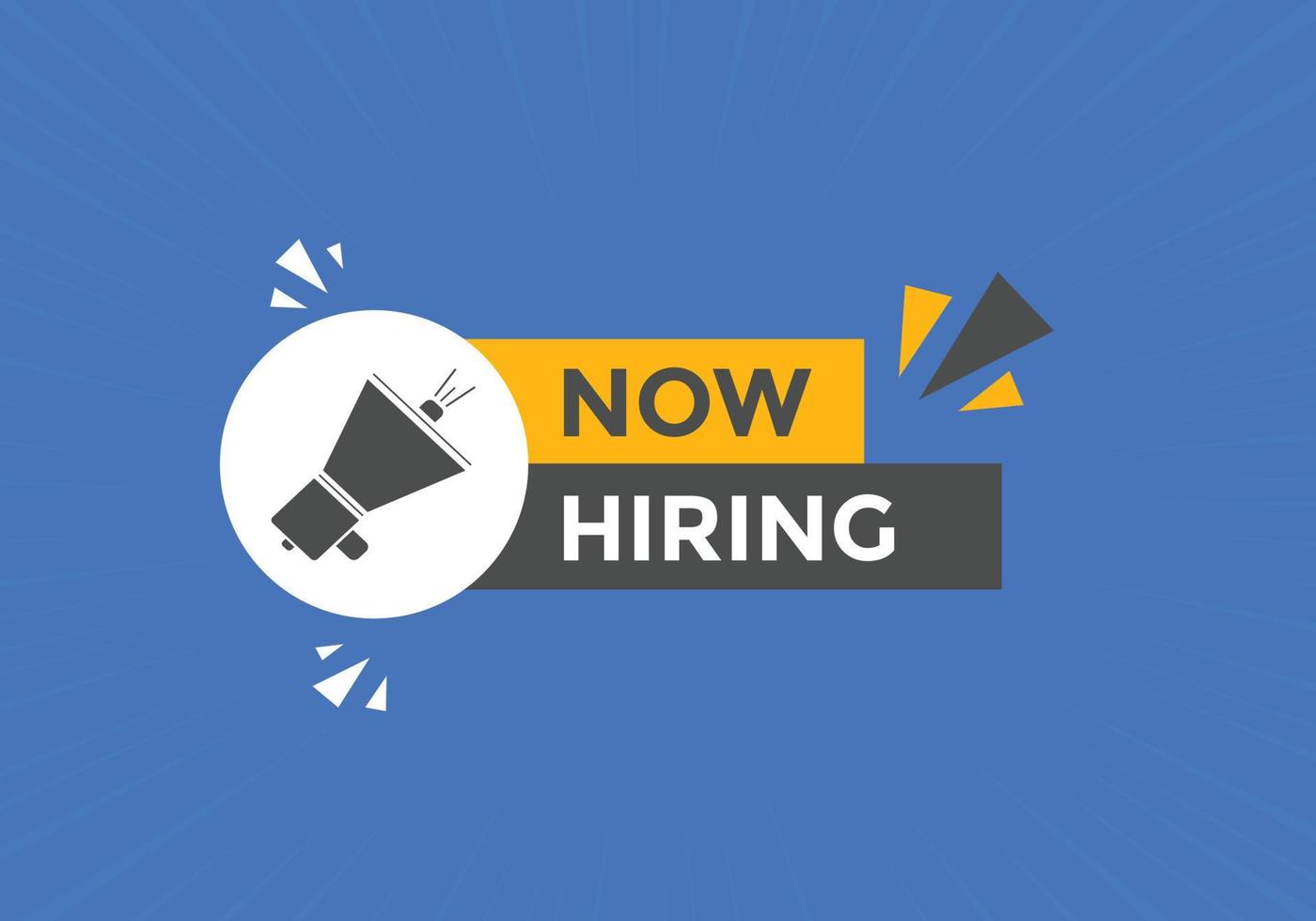 Now hiring button. Now hiring speech bubble. Now hiring text web template. Vector Illustration.