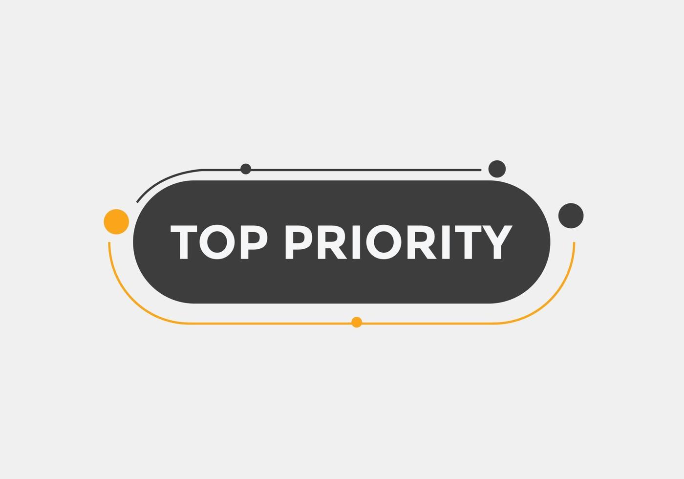 top priority text button. speech bubble. top priority Colorful web banner. vector illustration