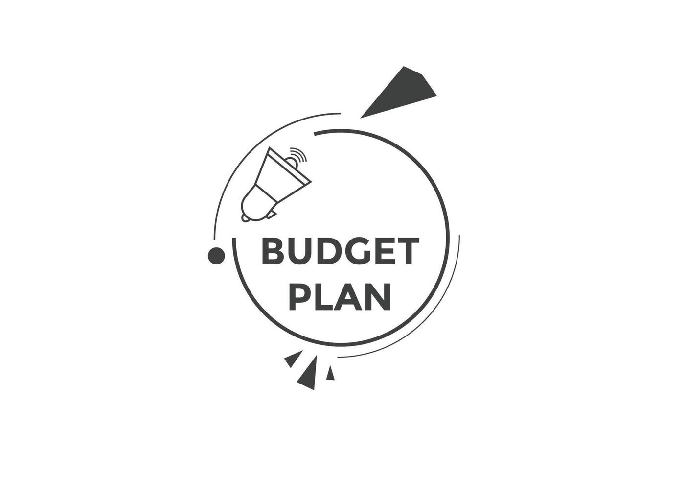 Budget plan text button. speech bubble. budget plan Colorful web banner template. vector illustration