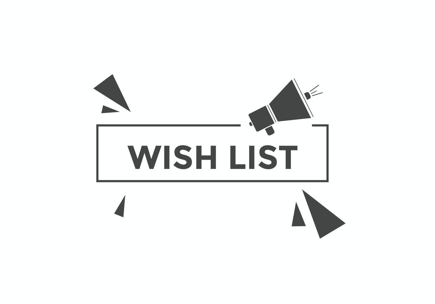 Wish List text button. Best service speech bubble. Wish List Colorful web banner. vector illustration