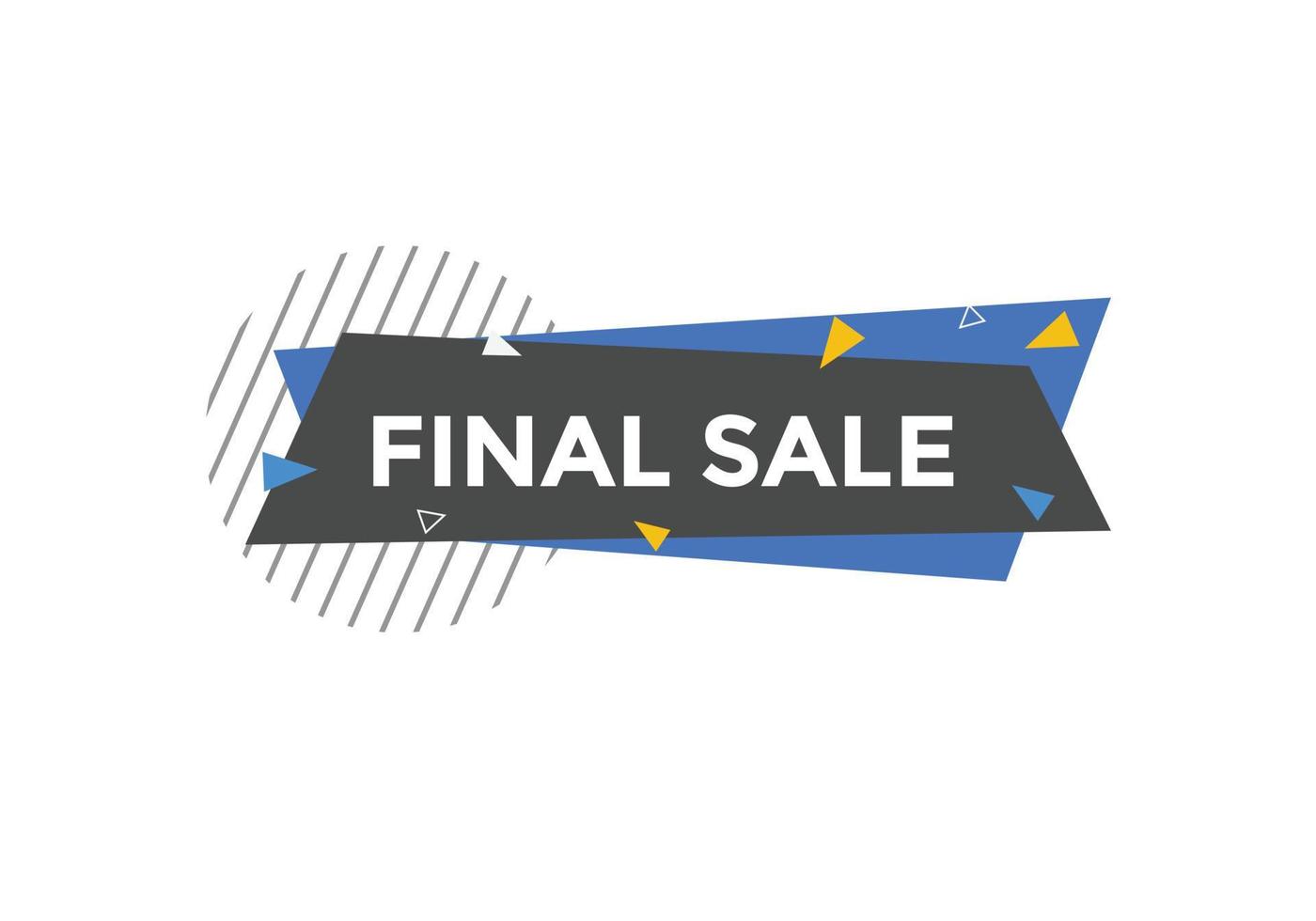 Final sale text button. speech bubble. Final sale text web template Vector Illustration.