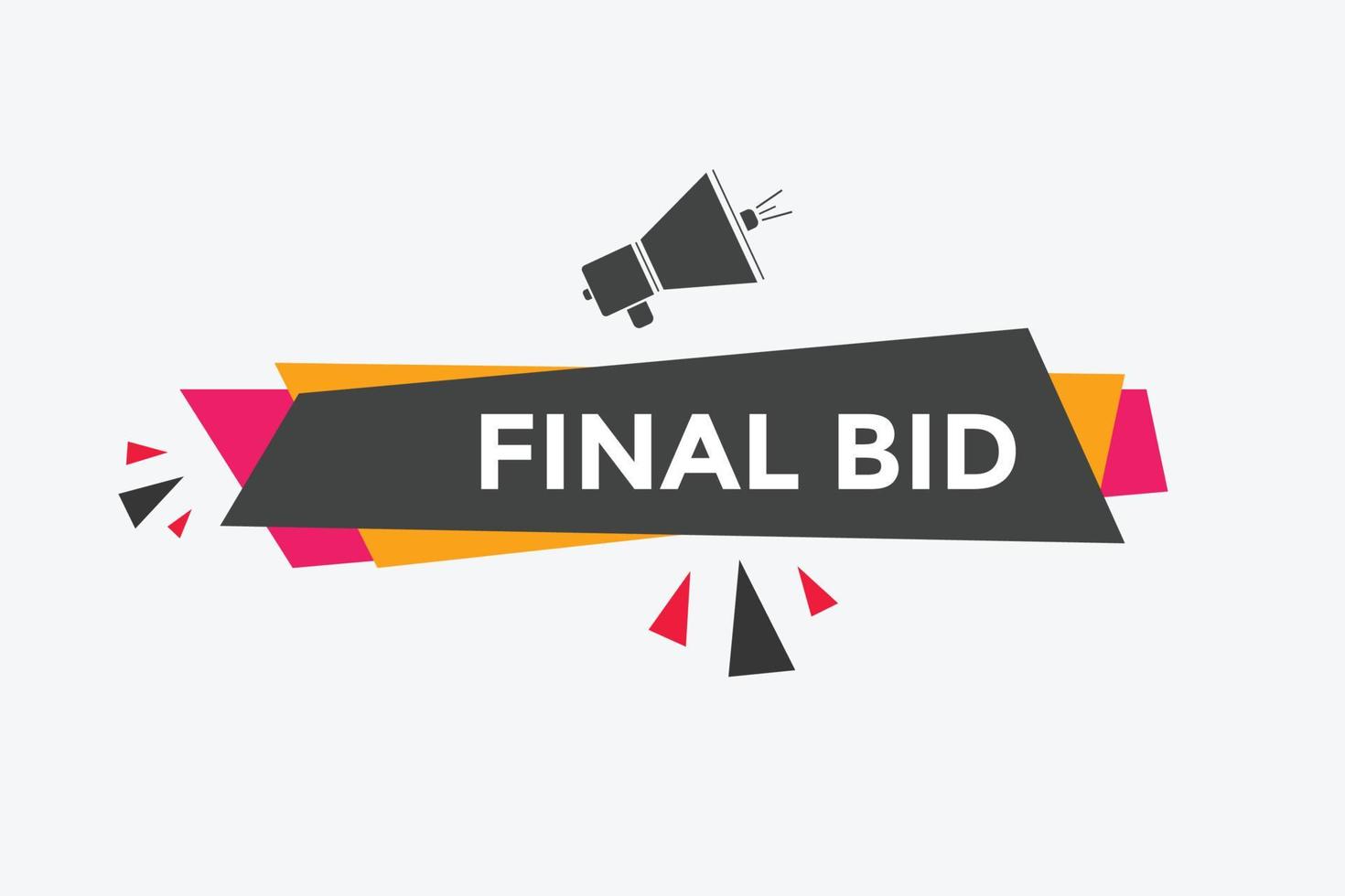 Final bid text button. speech bubble. Final bid text web template Vector Illustration.