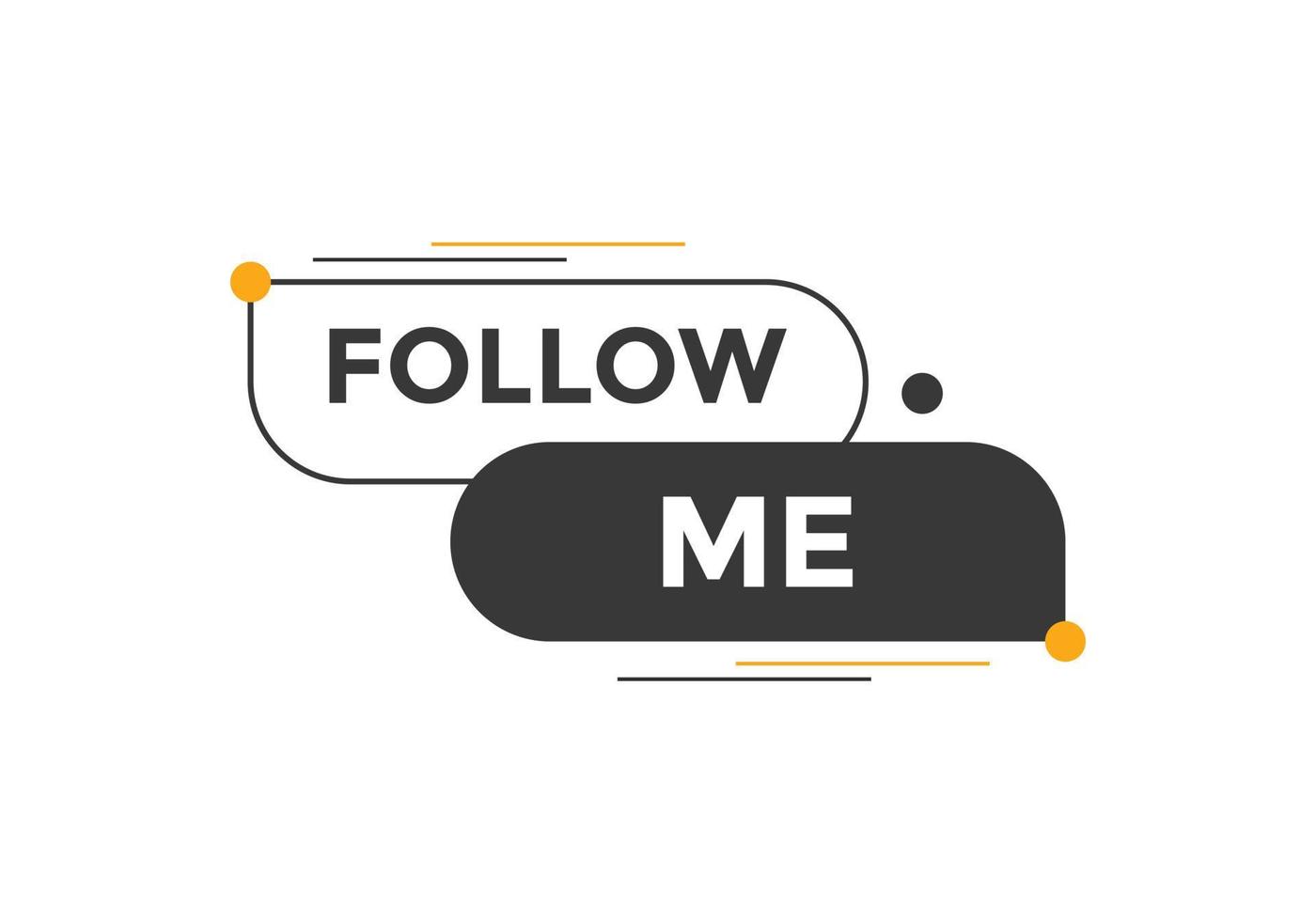 Follow me text button. speech bubble.  Follow me text web template Vector Illustration.