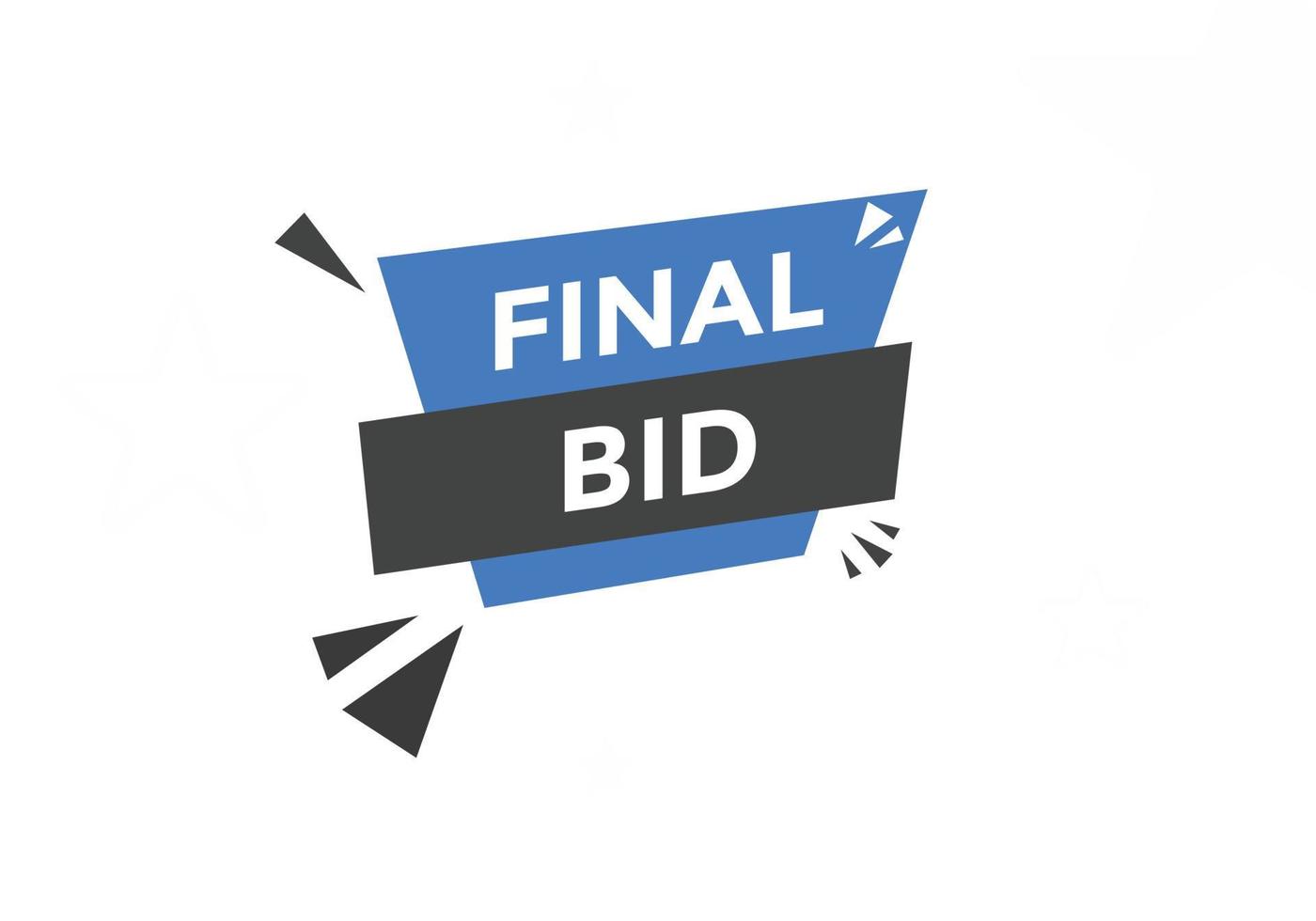 Final bid text button. speech bubble. Final bid text web template Vector Illustration.
