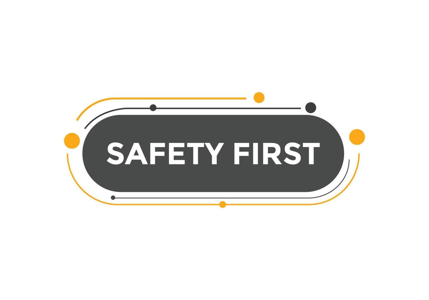 Safety first button. Safety first speech bubble vector