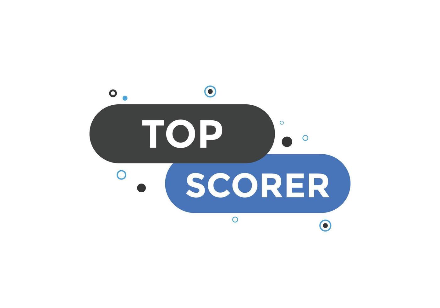 top scorer text button. speech bubble. top scorer Colorful web banner. vector illustration