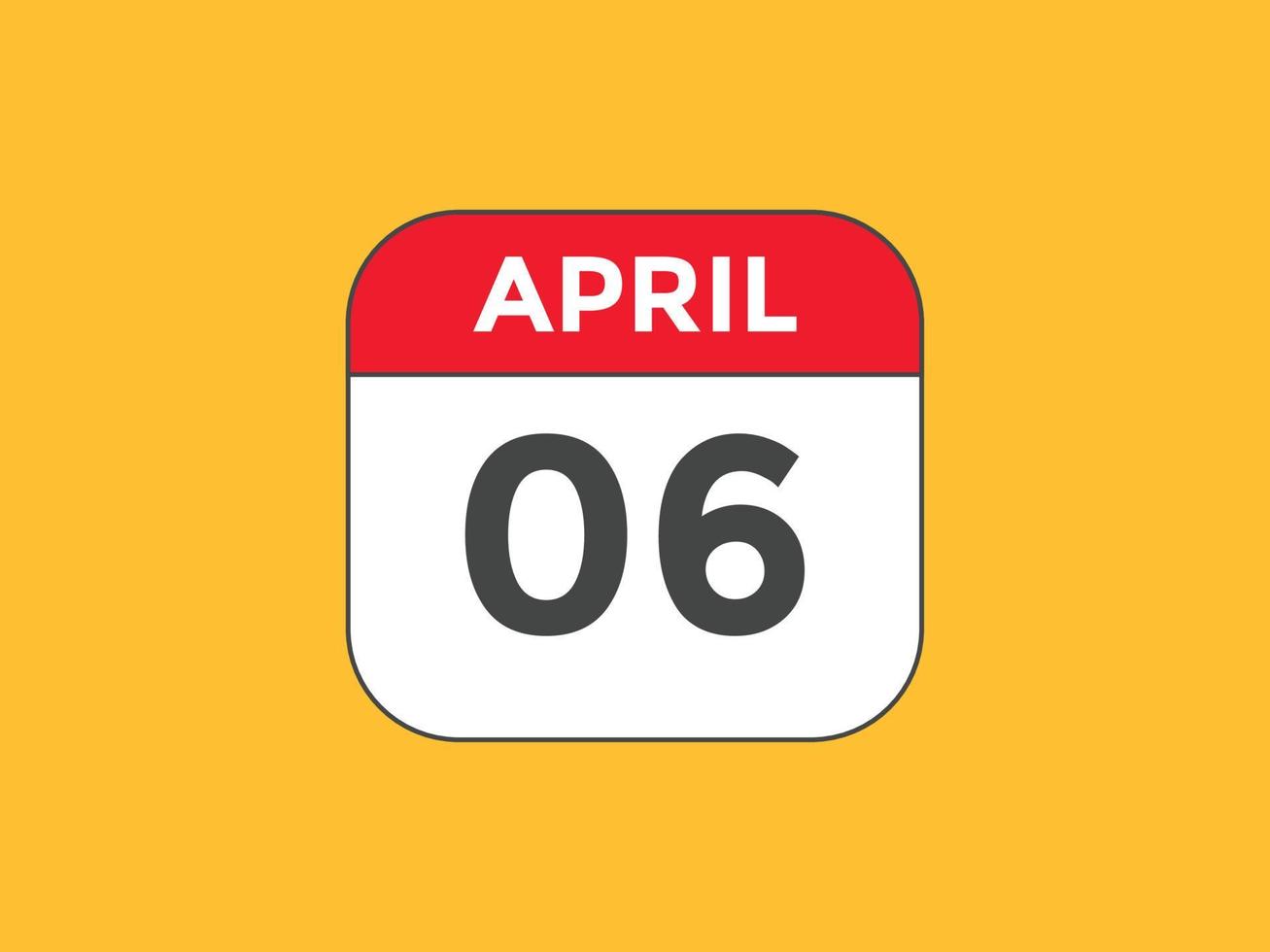 april 6 calendar reminder. 6th april daily calendar icon template. Calendar 6th april icon Design template. Vector illustration