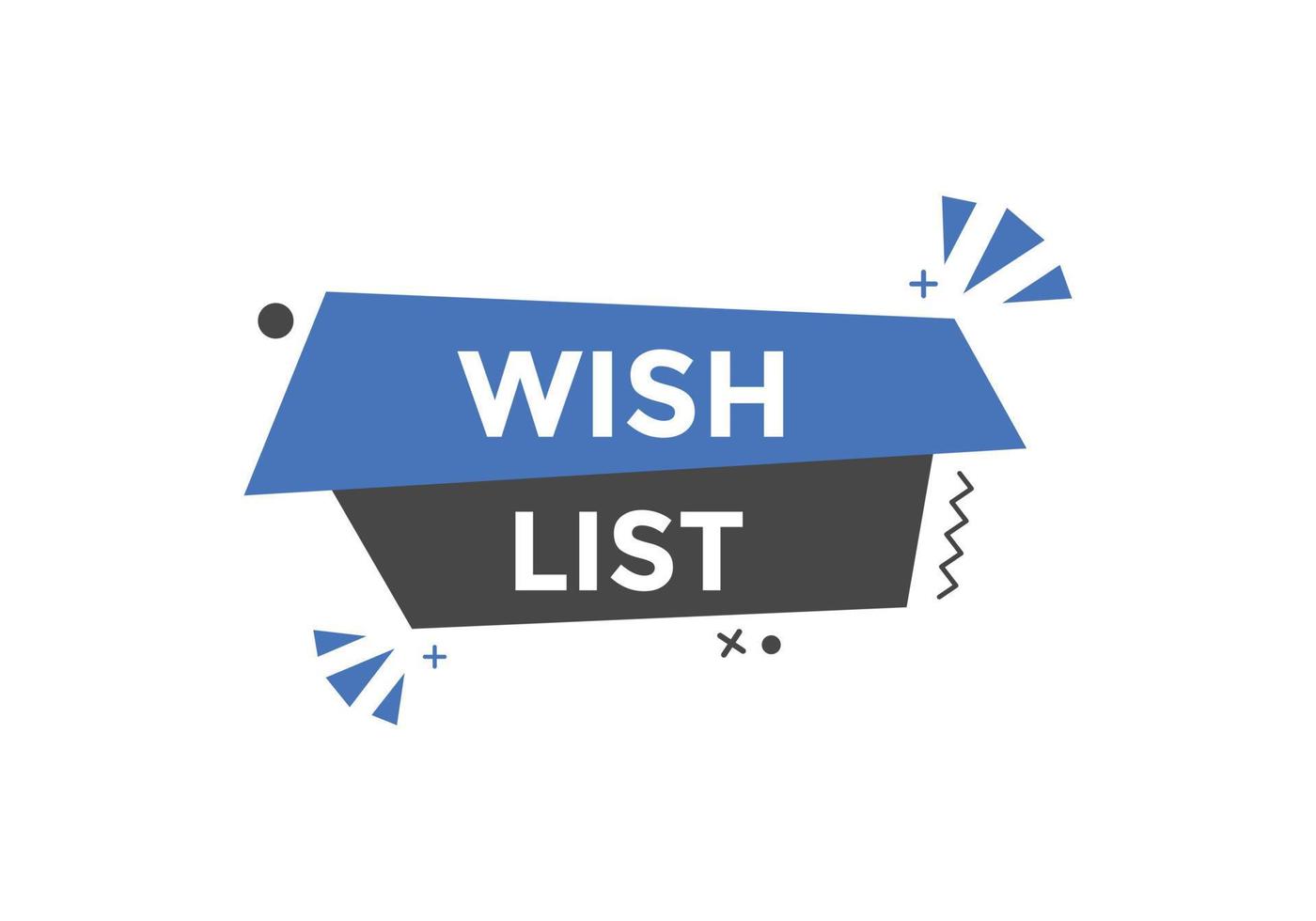 Wish List text button. Best service speech bubble. Wish List Colorful web banner. vector illustration