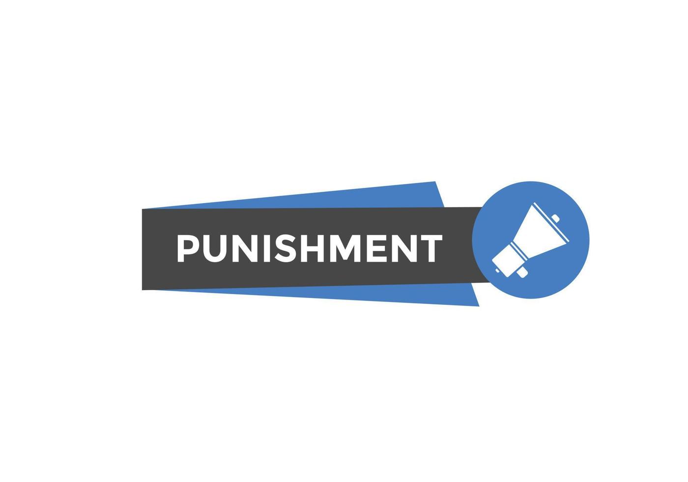 punishment button. speech bubble. punishment Colorful web banner. vector illustration. punishment sign icon.