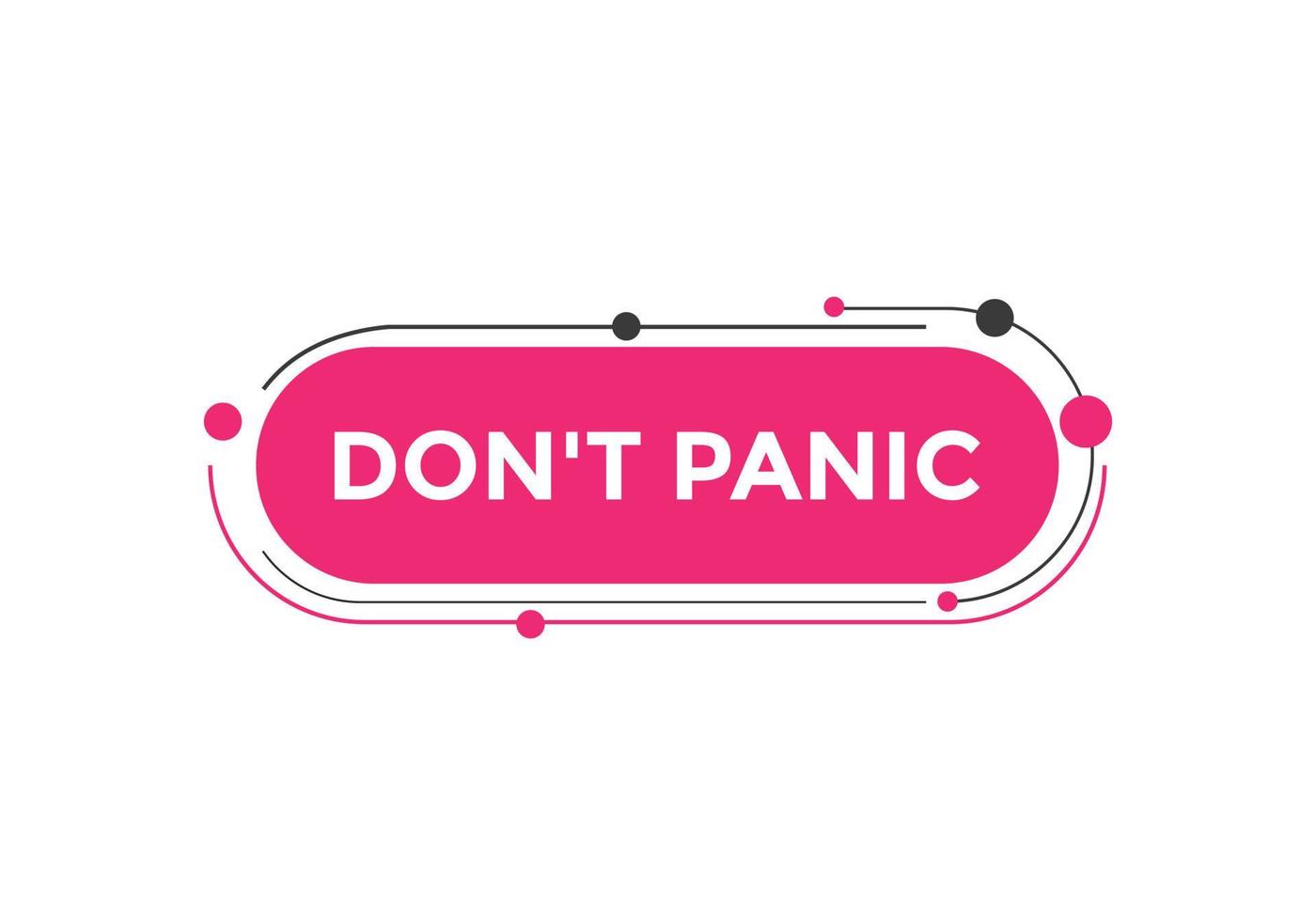 Dont panic button. Dont panic Colorful label sign template. speech bubble vector