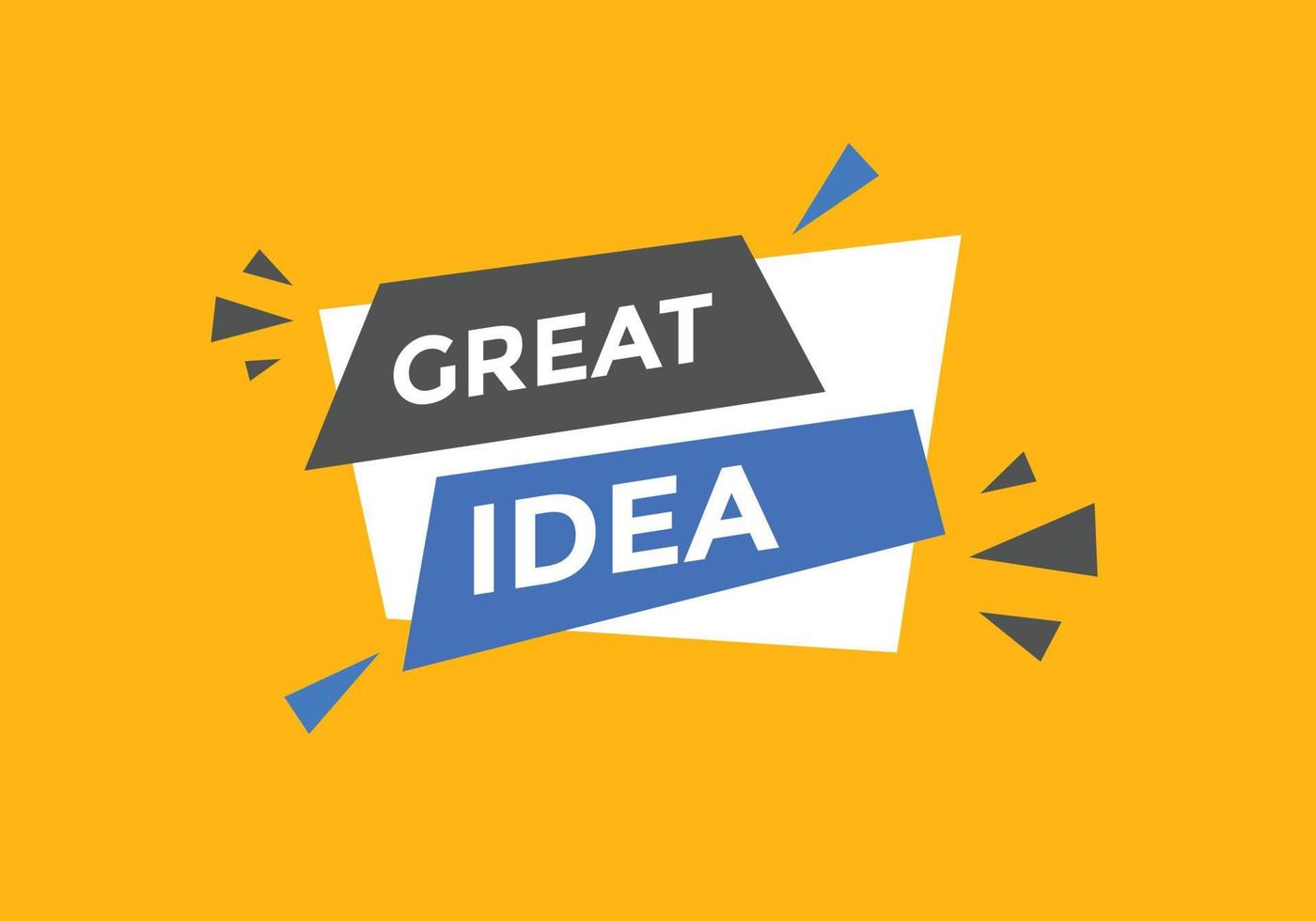 Great idea text button. Great idea speech bubble. Great idea text web template Vector Illustration.