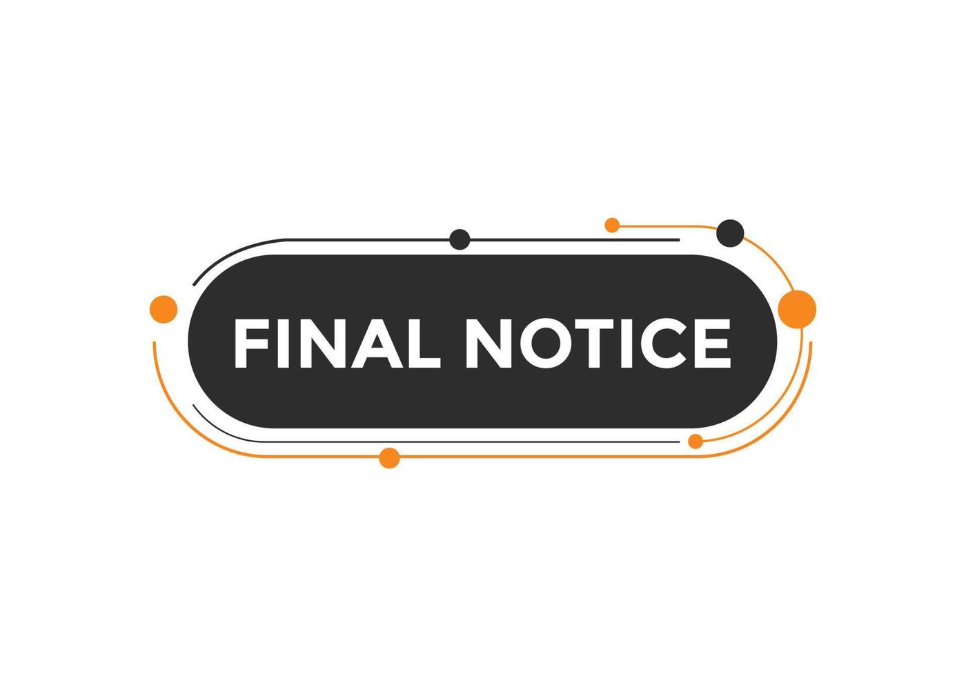 Final notice text button. speech bubble. Final notice text web template Vector Illustration.