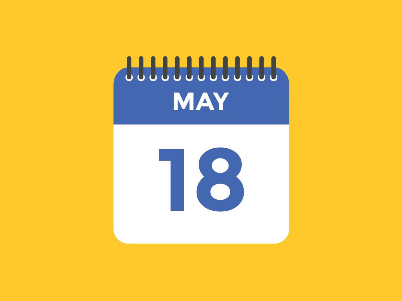 18 de mayo recordatorio de calendario. Plantilla de icono de calendario diario del 18 de mayo. plantilla de diseño de icono de calendario 18 de mayo. ilustración vectorial vector