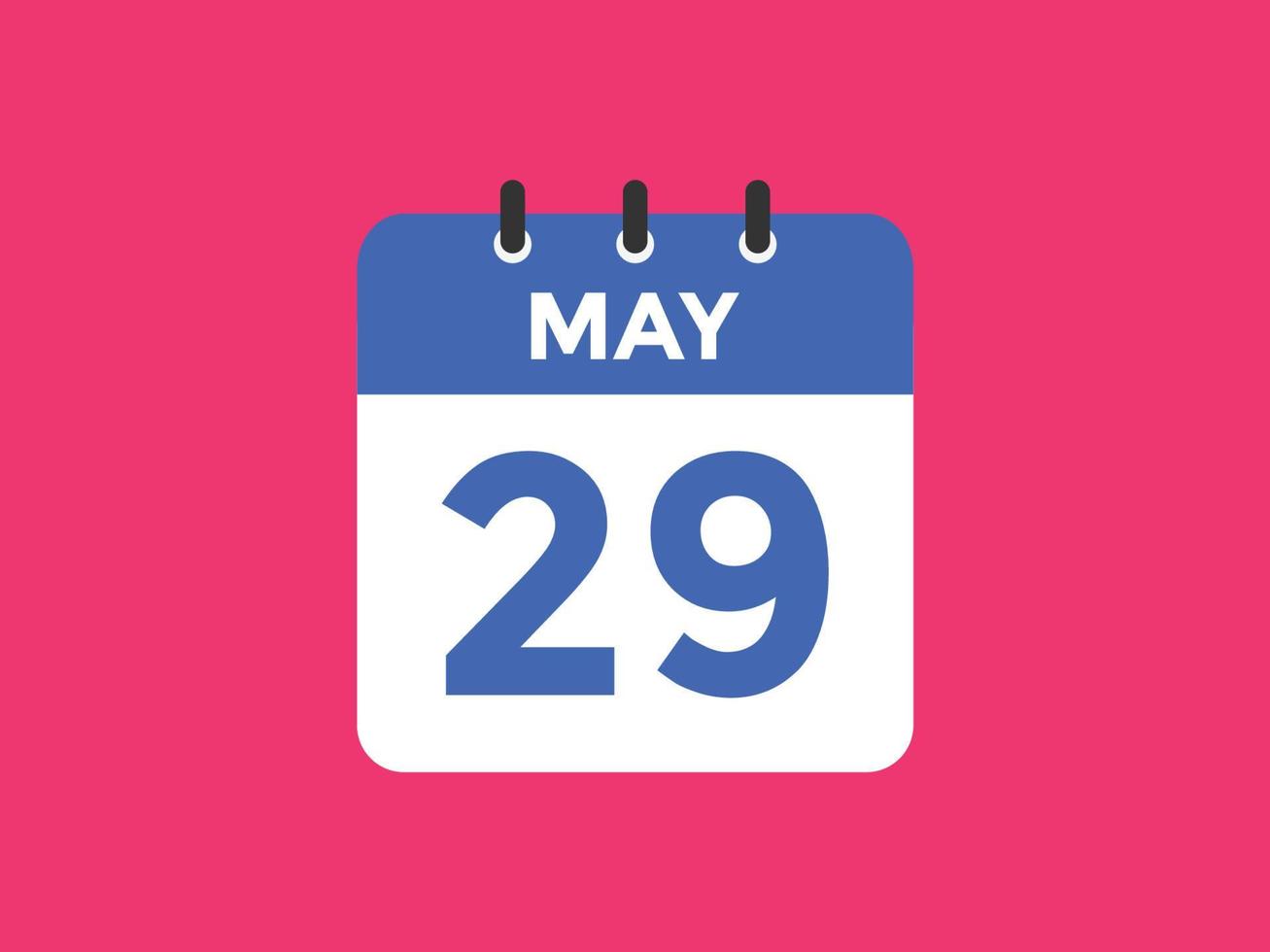 may 29 calendar reminder 29th may daily calendar icon template may 29 calendar reminder 29th may daily calendar icon template