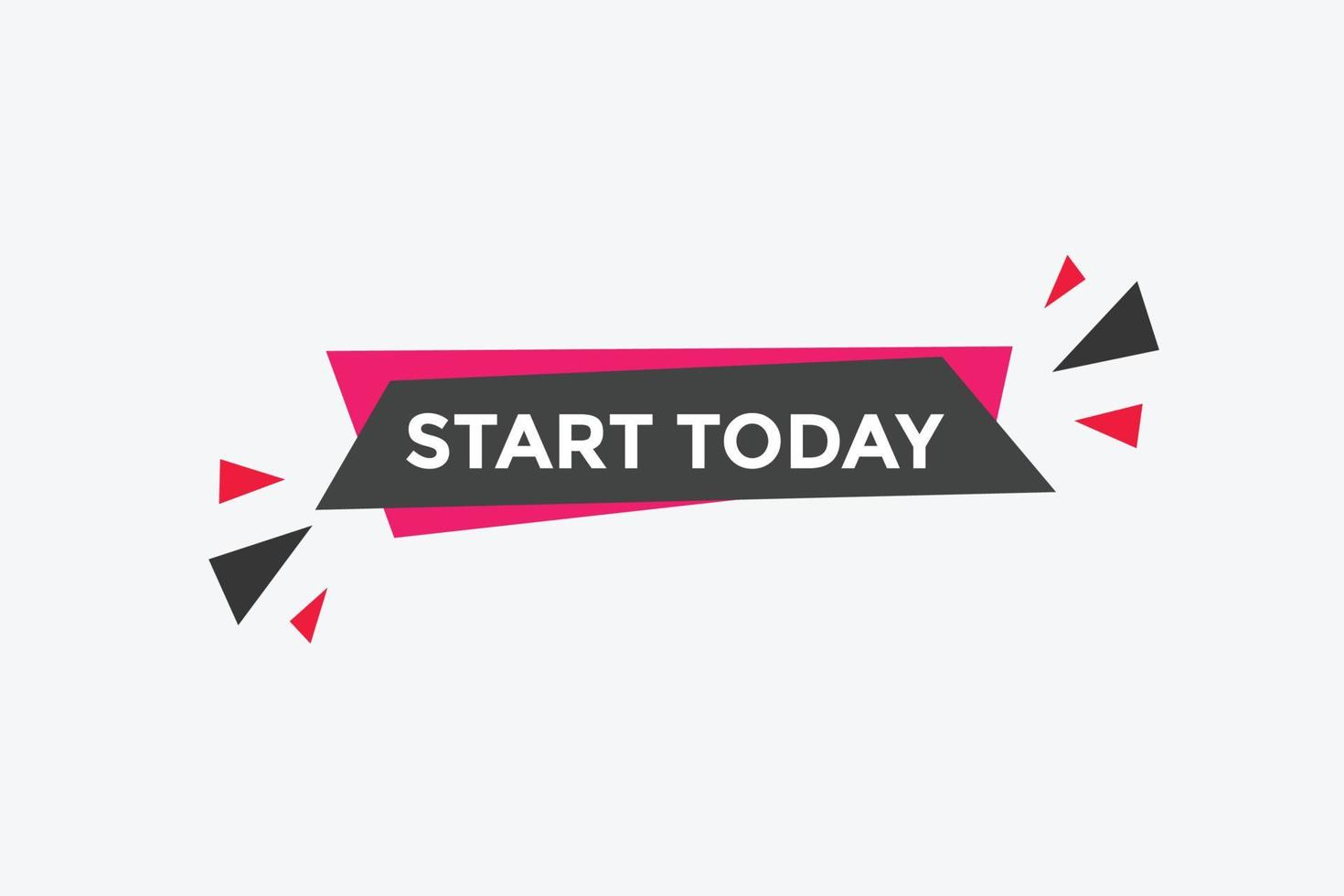 Start Today button. speech bubbles. Start Today text colorful web template. Vector Illustration