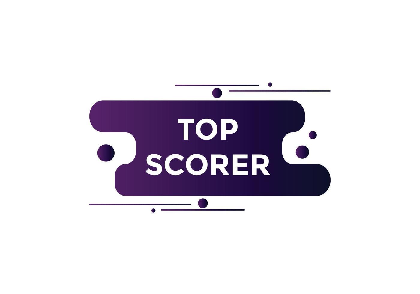 top scorer text button. speech bubble. top scorer Colorful web banner. vector illustration