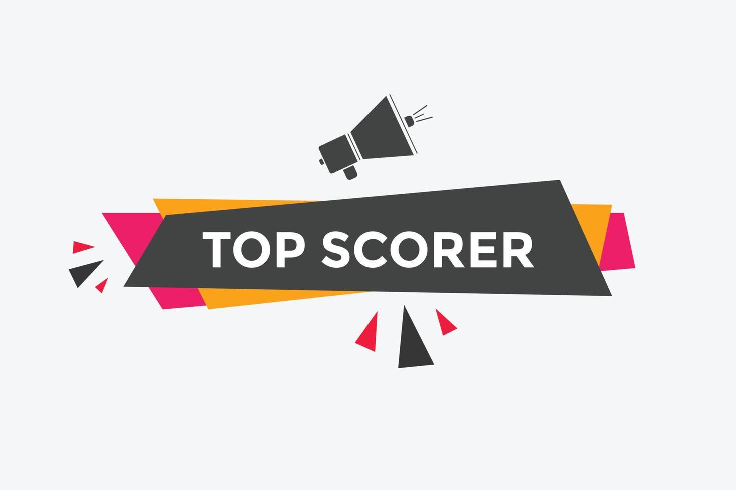 top scorer text button. speech bubble. top scorer Colorful web banner. vector illustration