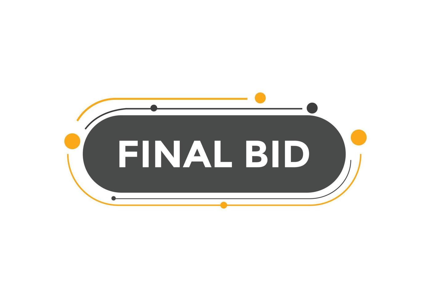 Final bid text button. speech bubble. Final bid text web template Vector Illustration.