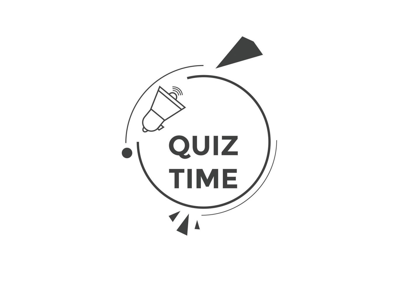 Quiz time button. Quiz time speech bubble. Quiz time text web template. Vector Illustration.