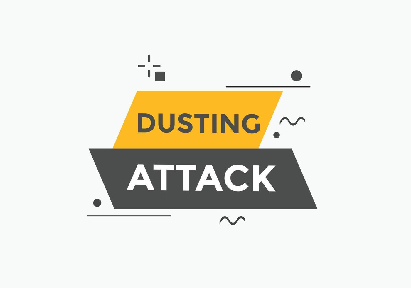 Dusting attack text button. Dusting attack Colorful label sign template. speech bubble 11079389