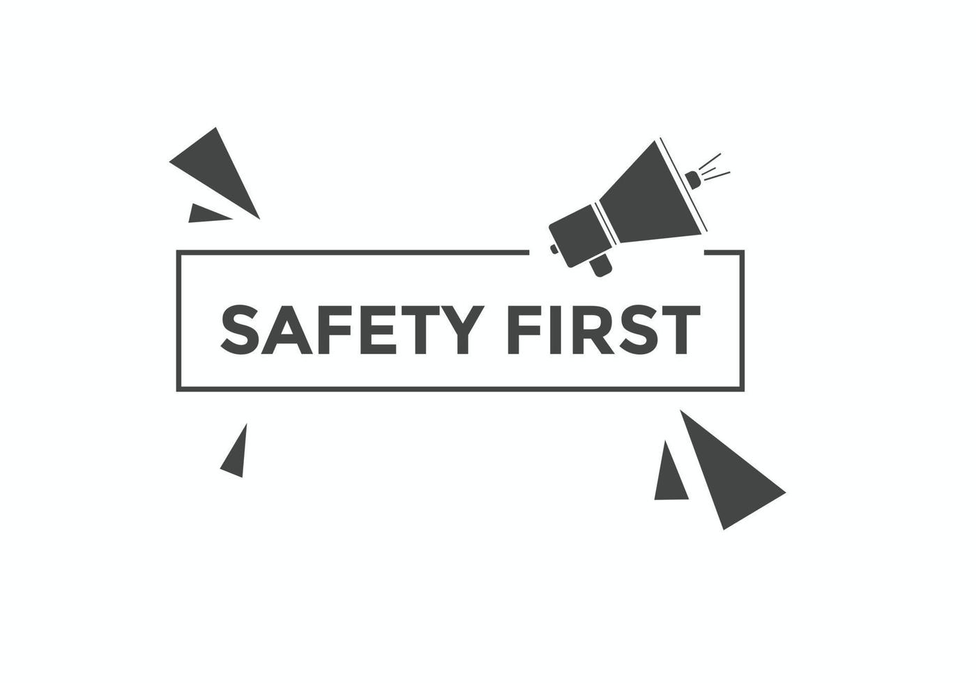 Safety first button. Safety first speech bubble vector