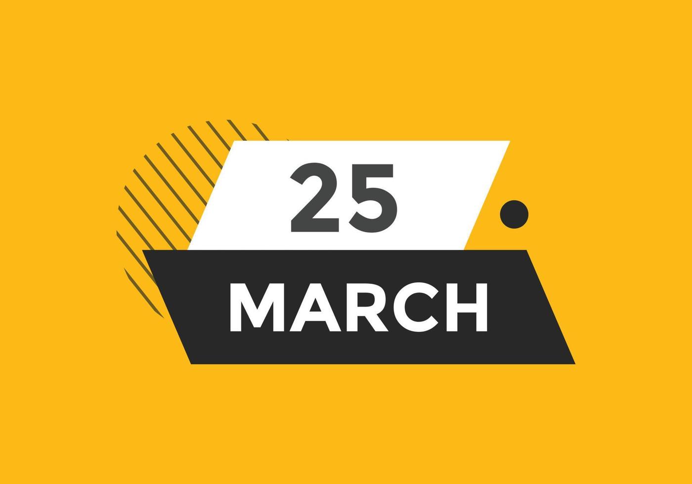 march 25 calendar reminder. 25th march daily calendar icon template. Calendar 25th march icon Design template. Vector illustration