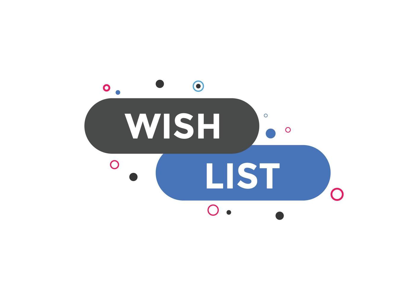 Wish List text button. Best service speech bubble. Wish List Colorful web banner. vector illustration