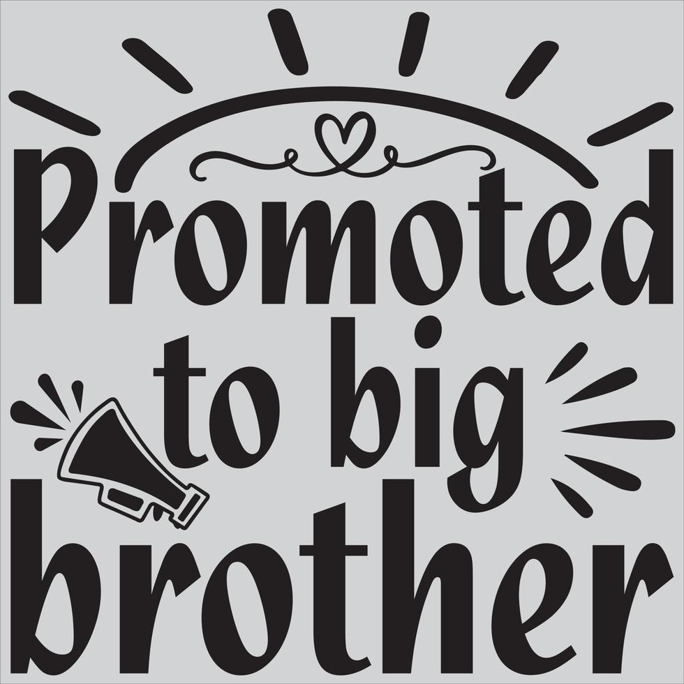 Promoted to big brother vector