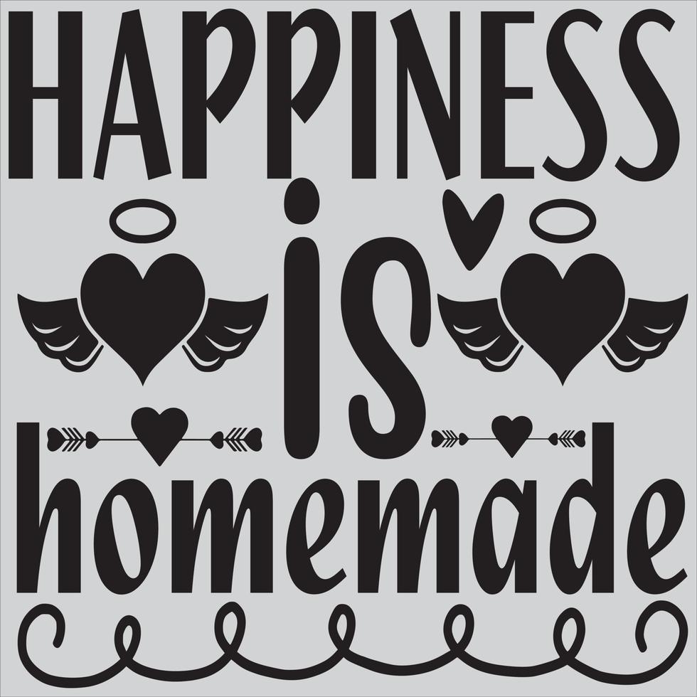 Happiness is homemade. vector