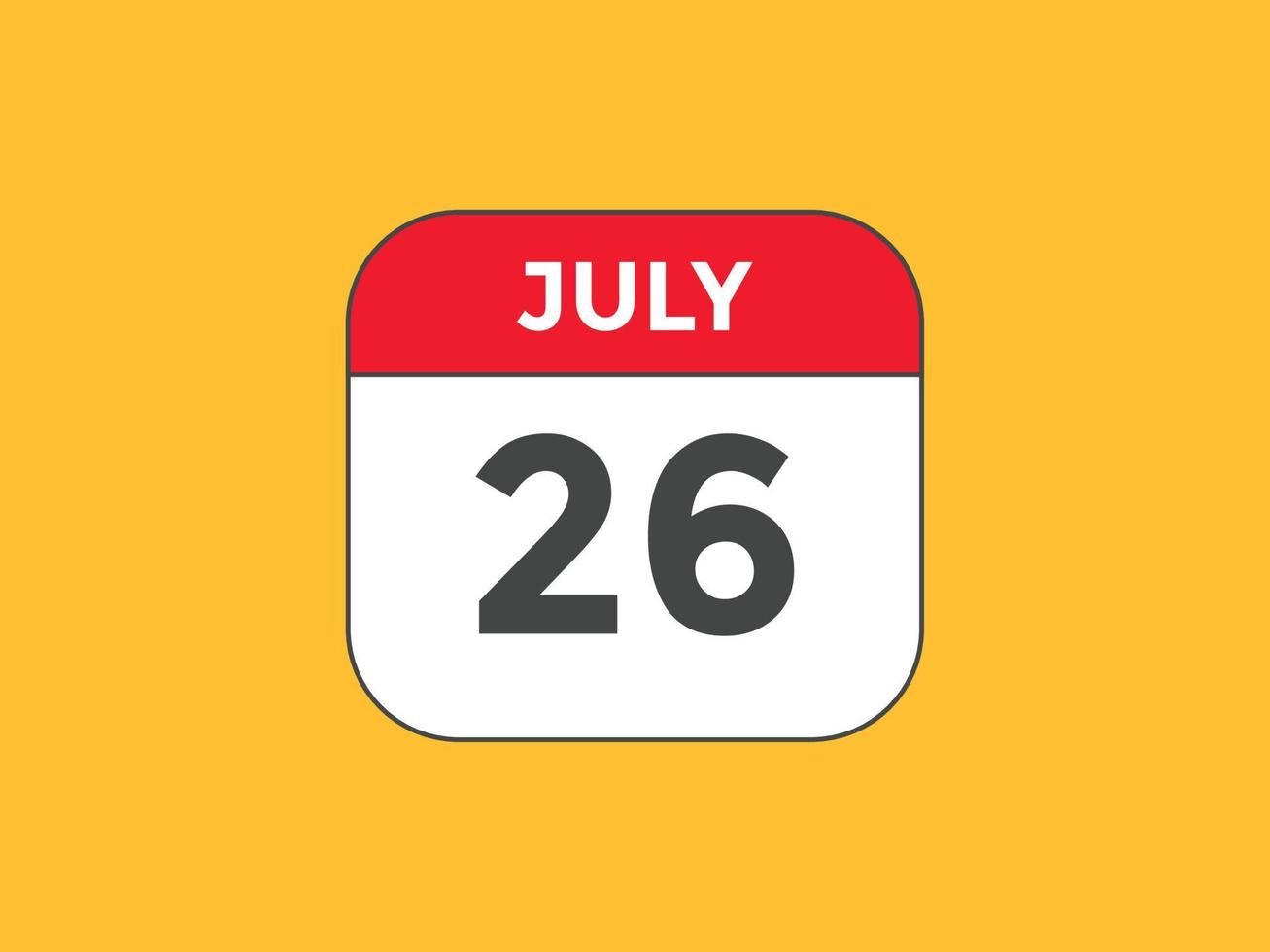 july 26 calendar reminder. 26th july daily calendar icon template. Calendar 26th july icon Design template. Vector illustration
