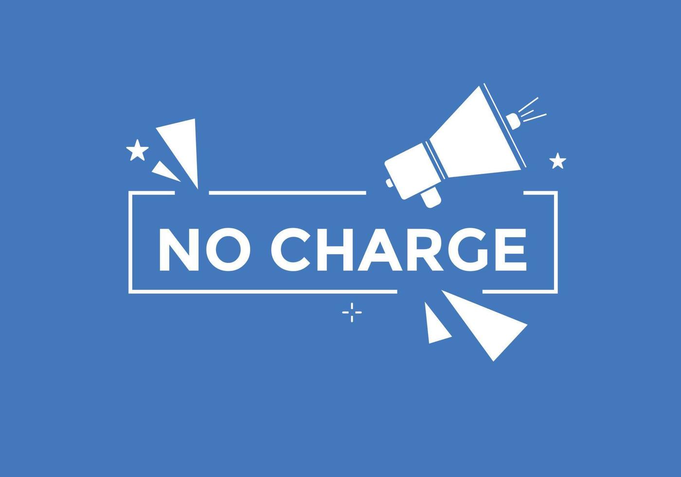 No charge button. No charge speech bubble. No charge text web template. Vector Illustration.