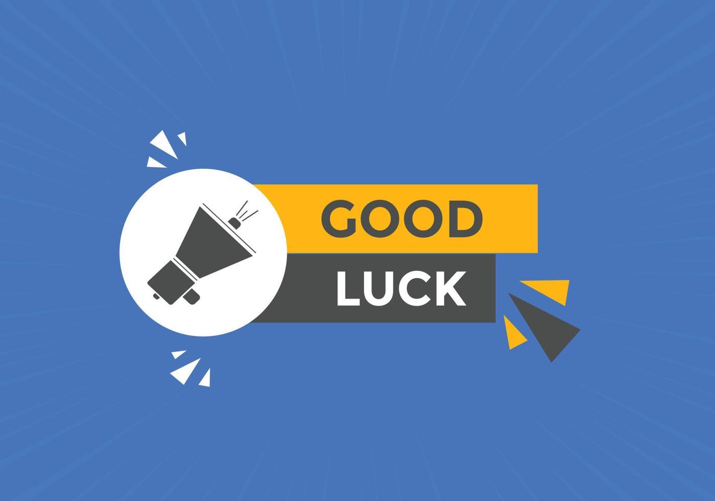 Good luck text button. speech bubble. Good luck text web template Vector Illustration.