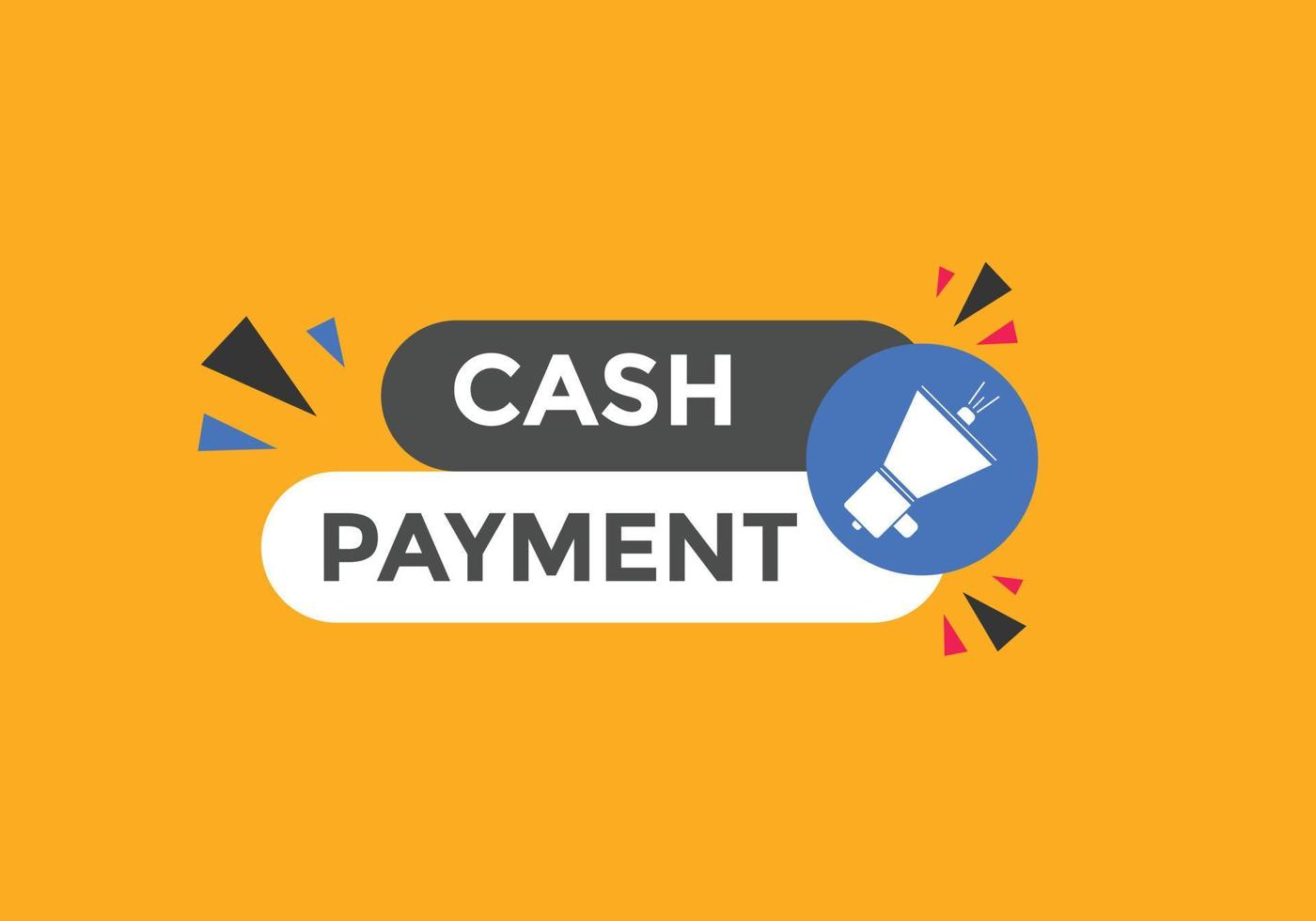 Cash payment text button. speech bubble. Cash payment Colorful web