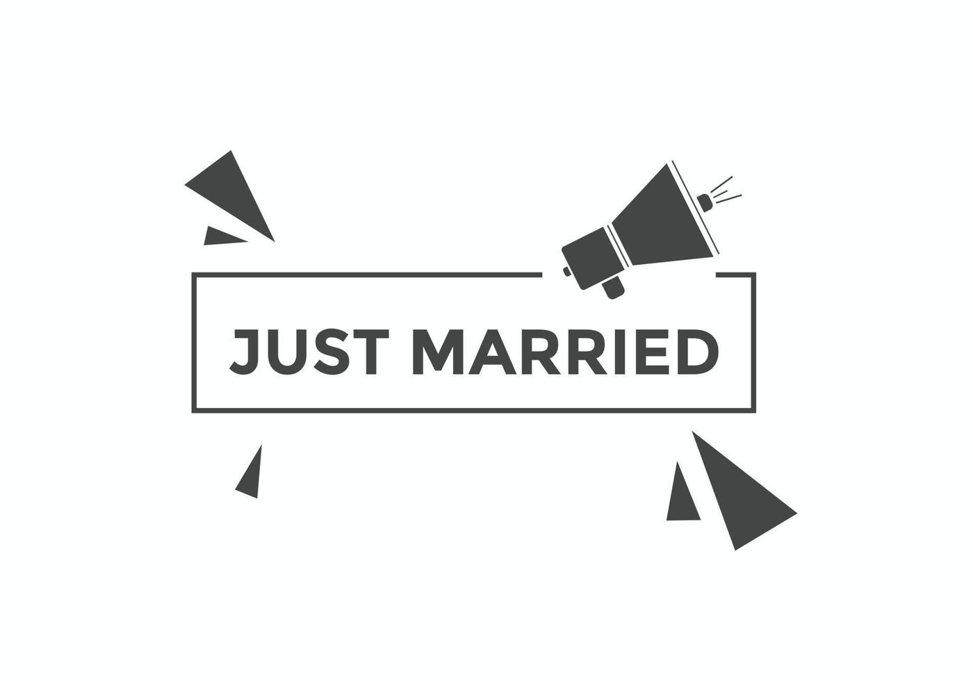 Just married text web template button. Just married Colorful label sign template. speech bubble vector