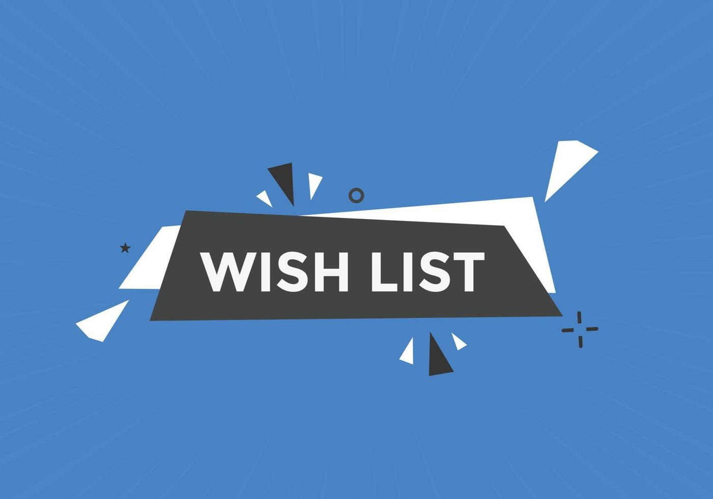 Wish List text button. Best service speech bubble. Wish List Colorful web banner. vector illustration