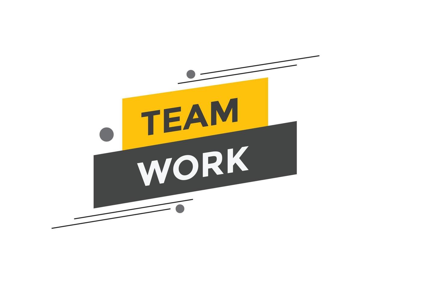Team work text button. speech bubble. Team work Colorful web banner. vector illustration