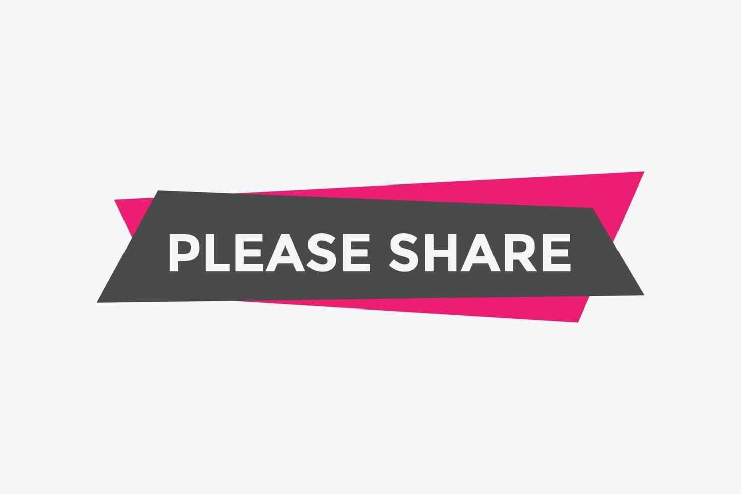 Please share button. Please share speech bubble. Please share text web template. Vector Illustration.