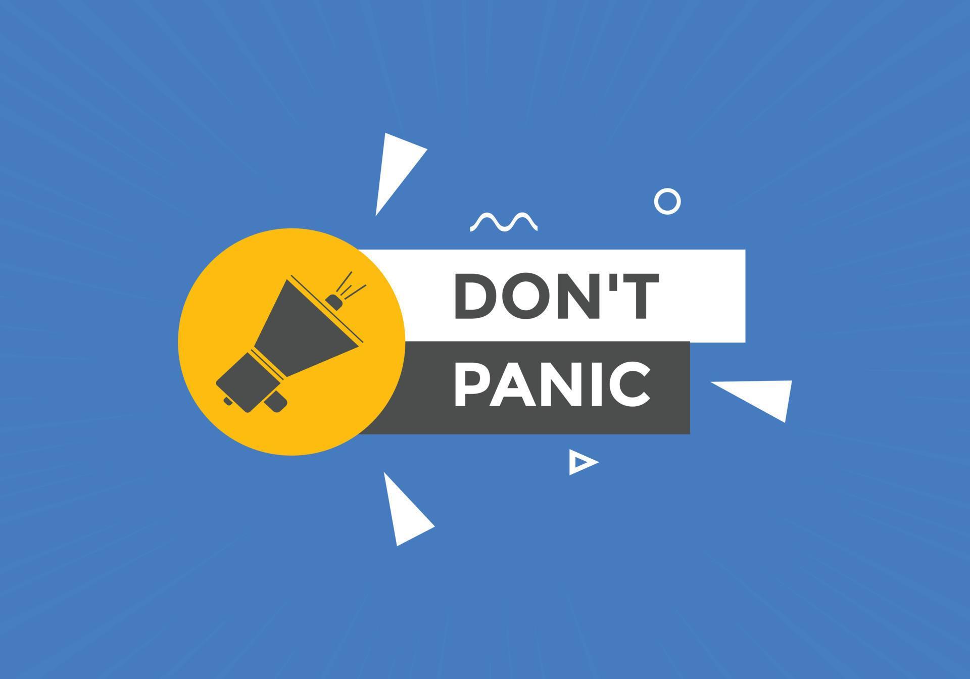 Dont panic button. Dont panic Colorful label sign template. speech