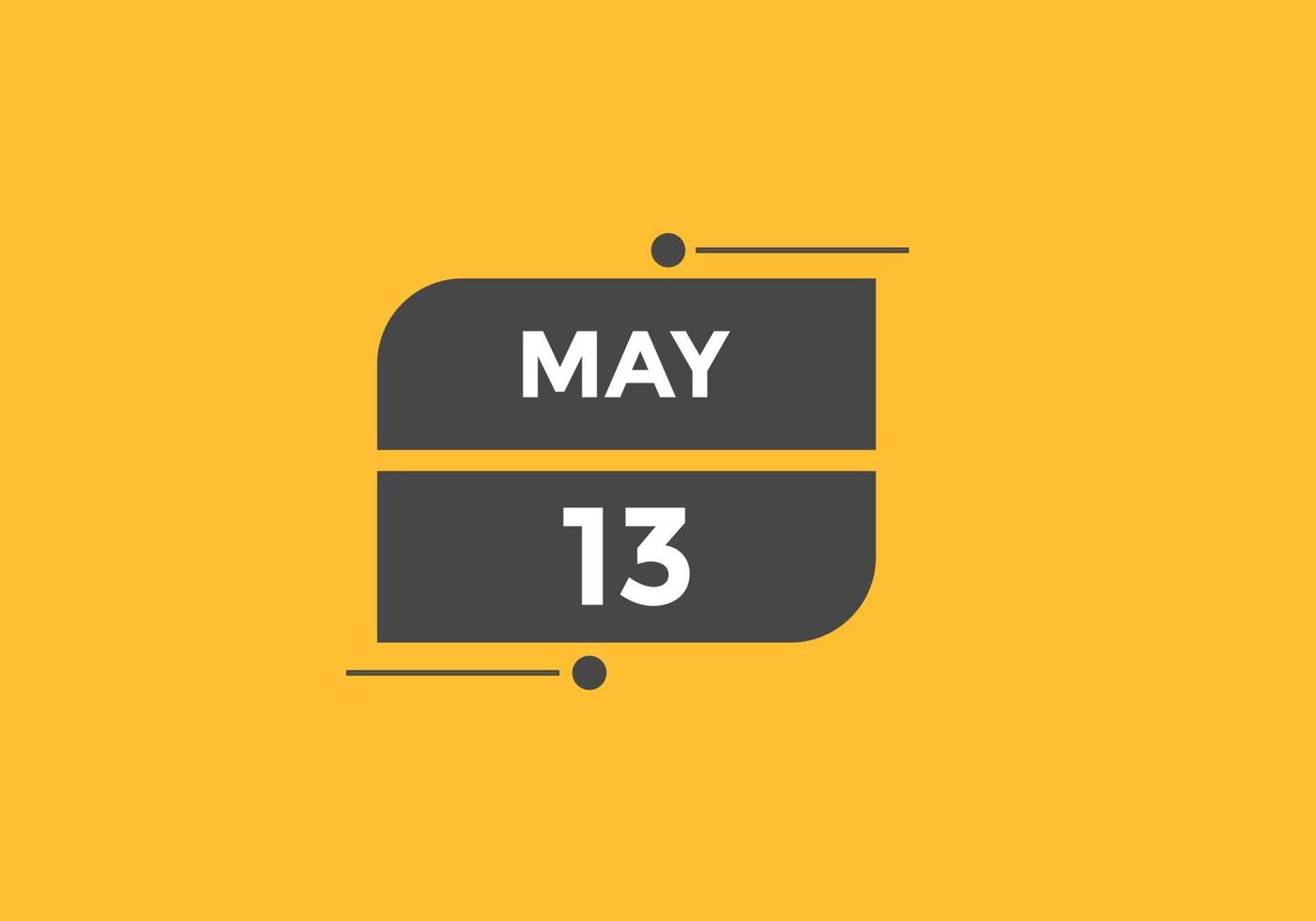 may 13 calendar reminder. 13th may daily calendar icon template. Calendar 13th may icon Design template. Vector illustration