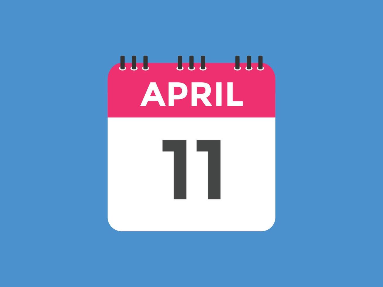 Recordatorio del calendario del 11 de abril. Plantilla de icono de calendario diario del 11 de abril. plantilla de diseño de icono de calendario 11 de abril. ilustración vectorial vector